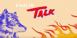 Khalid - Talk
